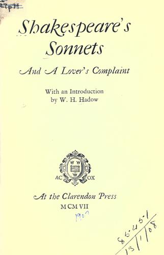 William Shakespeare: Sonnets, and A lover's complaint. (1907, Clarendon Press)