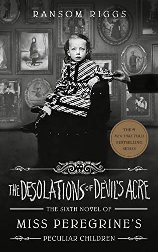 Ransom Riggs: The Desolations of Devil's Acre (Hardcover, 2021, Dutton Books for Young Readers)