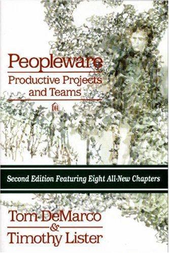 Tom DeMarco, Tim Lister, Dorset House: Peopleware: Productive Projects and Teams (1999)