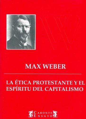 Max Weber: La ética protestante y el espíritu del capitalismo (Paperback, Spanish language, 2006, Terramar Ediciones)