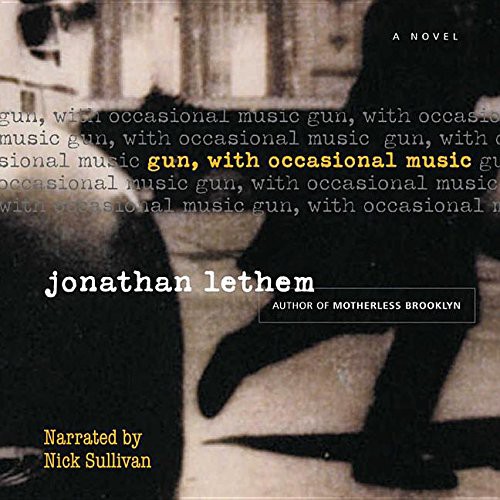 Jonathan Lethem, Nick Sullivan: Gun, with Occasional Music (AudiobookFormat, 2007, Blackstone Audiobooks)