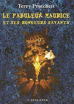 Terry Pratchett, Laura Ellen Andresen, David Wyatt, Patrick Couton: Le Fabuleux Maurice et ses Rongeurs Savants (Paperback, French language, 2004, L'Atalante)