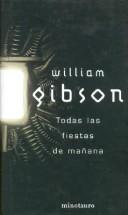 William Gibson (unspecified): Todas las Fiestas de Mañana (Hardcover, Spanish language, Minotauro)