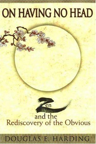 Douglas E. Harding: On Having No Head (Paperback, 2002, Inner Directions Foundation)