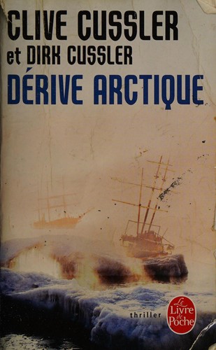 Clive Cussler: Dérive arctique (French language, 2013, Librairie générale française)