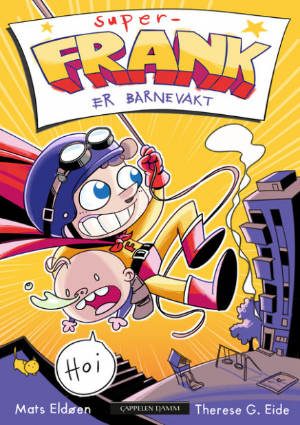 Mats Eldøen, Therese G. Eide: Super-Frank er barnevakt (Hardcover, bokmål language, 2024, Cappelen Damm)