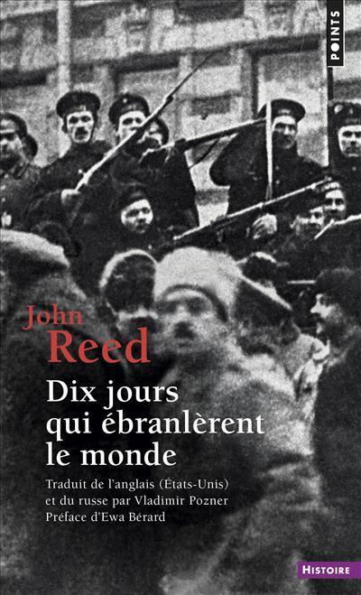 John Reed: Dix jours qui ébranlèrent le monde (French language, 2017, Éditions du Seuil)