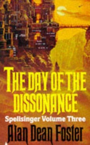 Alan Dean Foster: DAY OF THE DISSONANCE (Paperback, 1985, ORBIT)