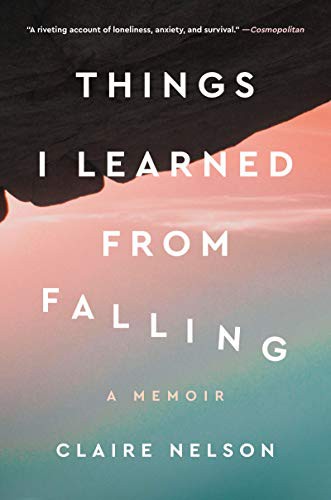 Claire Nelson: Things I Learned from Falling (Hardcover, 2021, HarperOne)