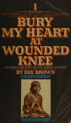 Dee Alexander Brown: Bury my heart at Wounded Knee (1970, Bantam Books)