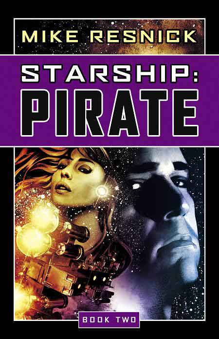 Mike Resnick: Starship: Pirate (Hardcover, 2006, Pyr)