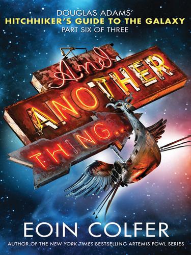 Eoin Colfer, Simon Jones: And Another Thing... (EBook, 2009, Hyperion)