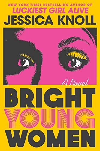 Jessica Knoll: Bright Young Women (Paperback, 2023, S&S/ Marysue Rucci Books)