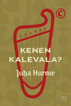Juha Hurme: Kenen Kalevala? (Hardcover, Finnish language, 2023, SKS Kirjat)