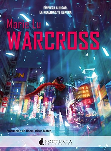 Marie Lu, Noemí Risco Mateo: Warcross (Paperback, 2018, Nocturna Ediciones)