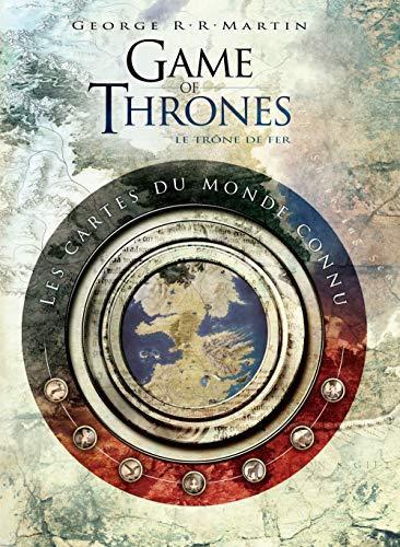 George R.R. Martin: GAME OF THRONES : TOUTES LES CARTES DU ROYAUME (French language, 2015)