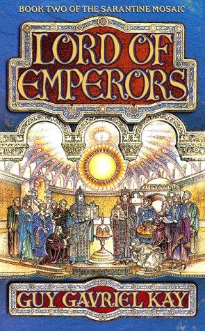 Guy Gavriel Kay: Lord of Emperors (The Sarantine Mosaic) (Paperback, Earthlight)