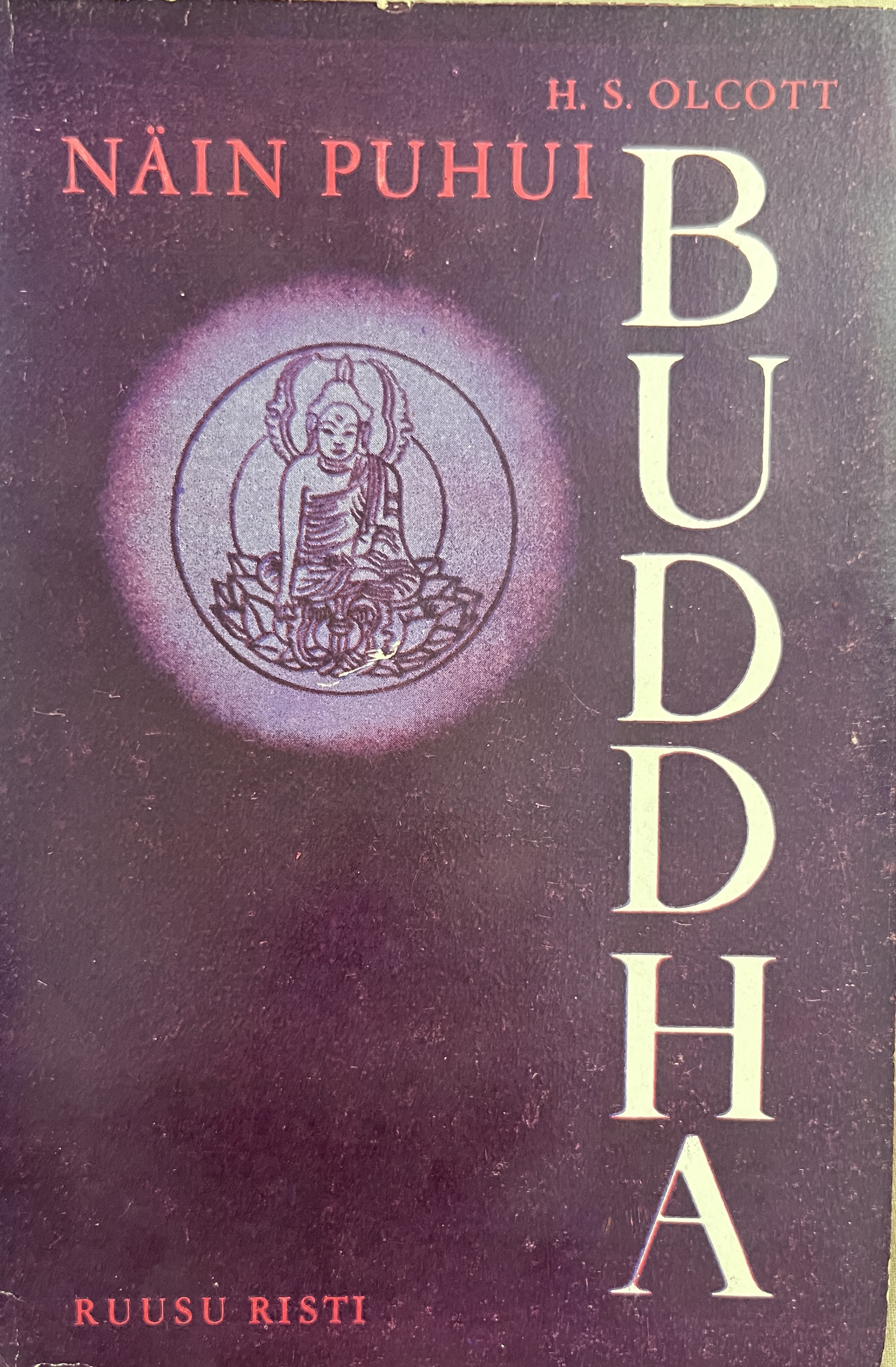Henry Steel Olcott: Näin puhui Buddha (Paperback, Finnish language, 1948, Ruusu Risti)