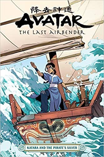Faith Erin Hicks, Peter Wartman, Adele Matera: Avatar: The Last Airbender – Katara and the Pirate's Silver (Paperback, 2020, Dark Horse Comics)