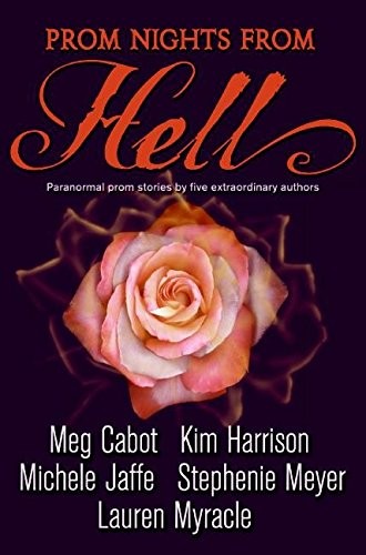 Meg Cabot, Kim Harrison, Michele Jaffe: Prom Nights from Hell (Paperback, HarperCollins Children's Books)