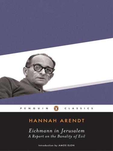 Hannah Arendt: Eichmann in Jerusalem (2009, Penguin USA, Inc.)