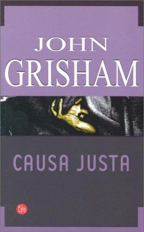 John Grisham: Causa Justa (Paperback, Spanish language, 2001, Santillana USA Publishing Company)
