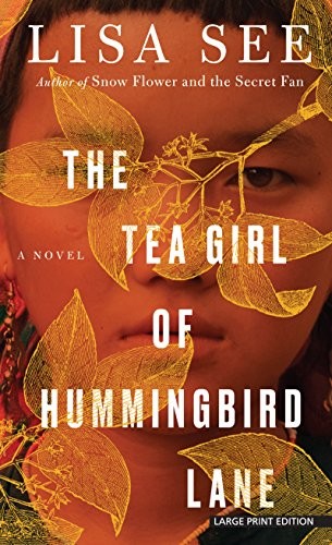 Lisa See: The Tea Girl of Hummingbird Lane (Paperback, 2018, Large Print Press)