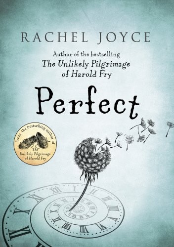 Rachel Joyce: Perfect (Doubleday)