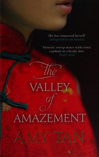 Amy Tan: The valley of amazement (2013, Fourth Estate, Ecco/Harper-collins, Harper Perrenial)