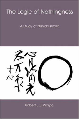 Robert J. J. Wargo: Logic of Nothingness (Paperback, 2005, University of Hawaii Press)