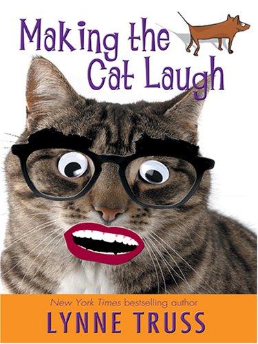 Lynne Truss: Making the Cat Laugh (Paperback, 2006, Wheeler Publishing)