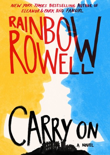 Rainbow Rowell: Carry On (Hardcover, 2015, St. Martin's Press)