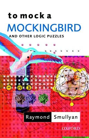 Raymond M. Smullyan: To Mock a Mockingbird (2000, Oxford University Press)