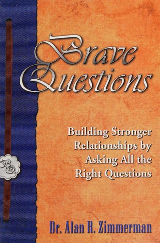 Alan R Zimmerman: Brave questions (2003, Zimmerman Communi-Care Network, Inc)