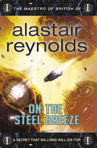 Alastair Reynolds: On the Steel Breeze (Hardcover, Gollancz, Orion Publishing Group, Limited)