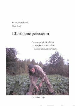 Lasse Nordlund: Elämämme perusteista (Hardcover, Finnish language, 2008, Palladium)