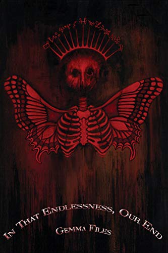 Jesse Peper, Jon Padgett, Gemma Files: In That Endlessness, Our End (Paperback, 2021, Grimscribe Press)