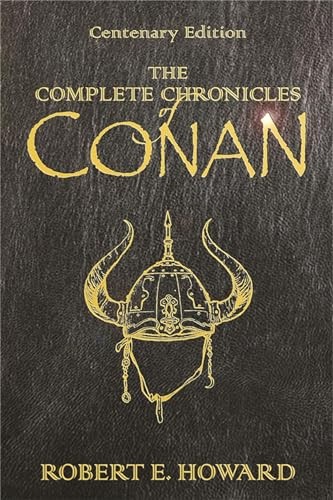 Robert E. Howard: The complete chronicles of Conan (Hardcover, 2006, Gollancz)