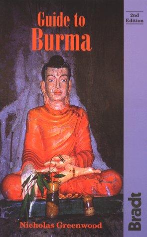 Nicholas Greenwood: Guide to Burma (1995, Bradt Publications, Globe Pequot Press)