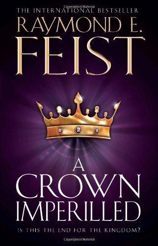 Raymond E. Feist: A Crown Imperilled (The Chaoswar Saga, #2) (2012)