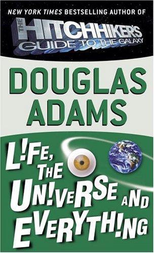 Douglas Adams: Life, the Universe and Everything (2005, Del Rey)