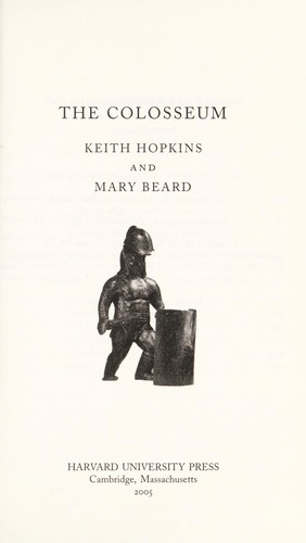 Keith Hopkins: The Colosseum (2005, Harvard University Press)