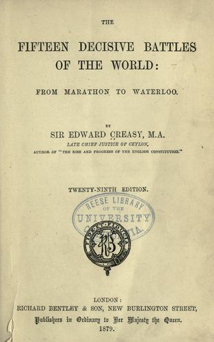 Creasy, Edward Shepherd Sir: The fifteen decisive battles of the world (1879, R. Bentley)
