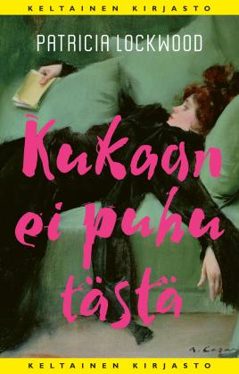 Patricia Lockwood, Einari Aaltonen: Kukaan ei puhu tästä (Hardcover, suomi language, 2022, Tammi)