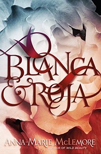 Anna-Marie McLemore: Blanca & Roja (Paperback, 2020, Square Fish)