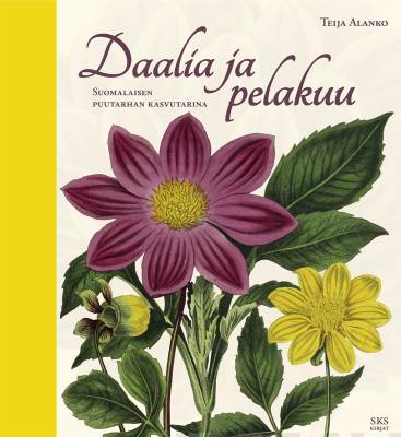 Teija Alanko: Daalia ja pelakuu (Hardcover, 2022, SKS Kirjat)
