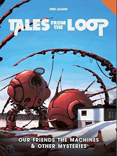 Tales from the loop : our friends the machines & other mysteries (Swedish language, 2017)