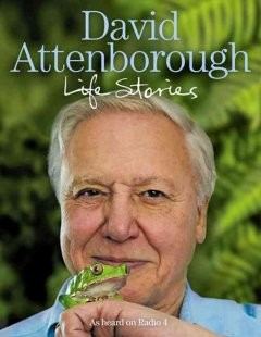 David Attenborough: Life stories  (Collins)