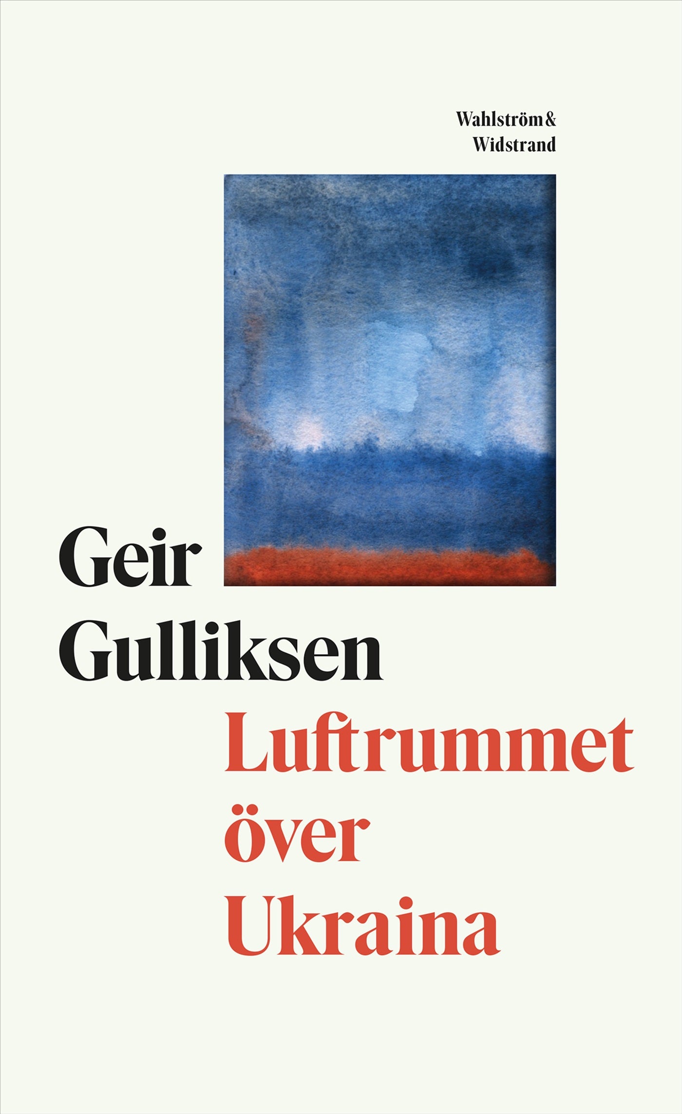Geir Gulliksen: Luftrummet över Ukraina (Hardcover, Swedish language, 2025, Wahlström & Widstrand)