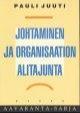 Pauli Juuti: Johtaminen ja organisaation alitajunta (Paperback, Finnish language, 1995, Otava)